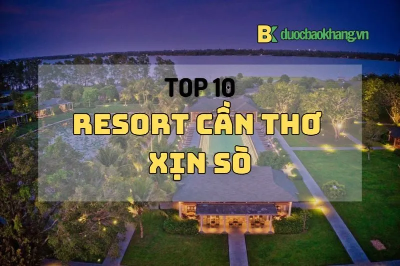 Top 10 Resort Cần Thơ xịn sò 2024: Từ Azerai đến Vinpearl!