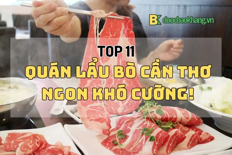 Top 11 quán lẩu bò Cần Thơ 2024 ngon nổi tiếng, giá rẻ nên thử