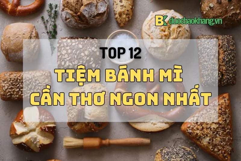 Top 12 tiệm bánh mì Cần Thơ nổi tiếng và ngon nhất nên thử