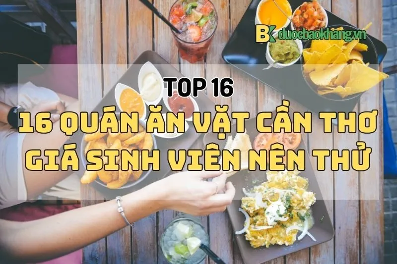 Top 16 quán ăn vặt Cần Thơ 2024 ngon rẻ: dân địa phương recommend