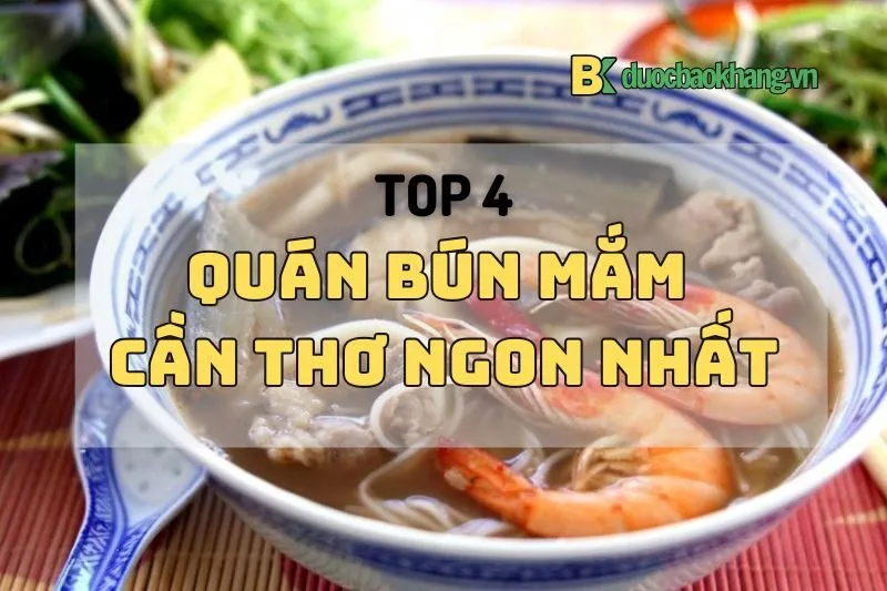 Top 4 quán bún mắm Cần Thơ ngon nhất 2024 – Địa chỉ và giá cả