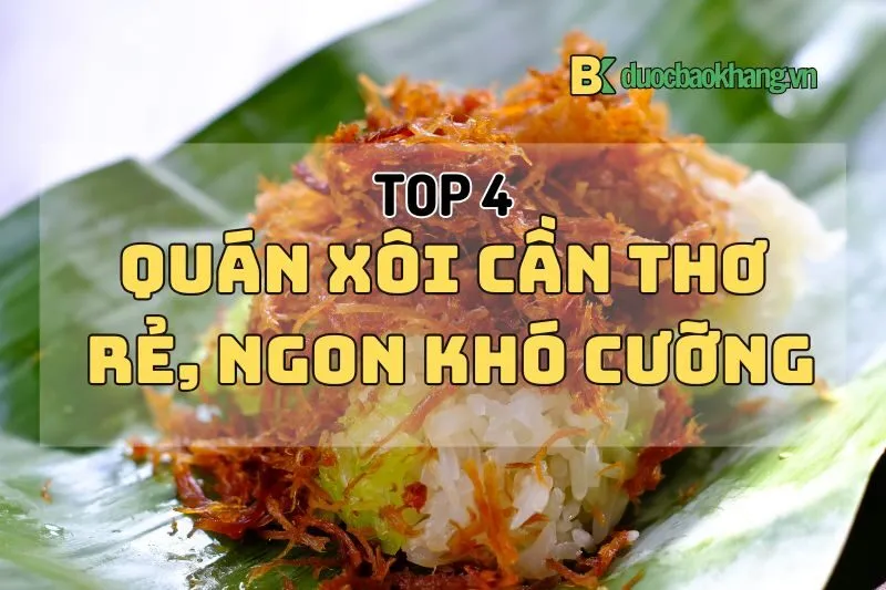 Top 4 quán xôi Cần Thơ 2024 ngon mê ly, đậm chất miền Tây