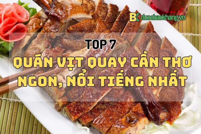 Top 7 Quán Vịt Quay Cần Thơ Ngon Nhất 2024 - Ghé Là Ghiền!