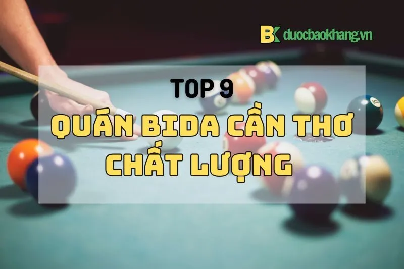 Top 9 quán bida Cần Thơ 2024 chất lượng: chơi tới bến, giá ngon