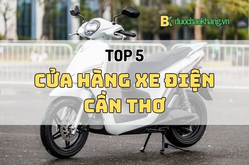 Cửa hàng xe điện Cần Thơ 2025: Top 5 Địa chỉ mua sắm uy tín