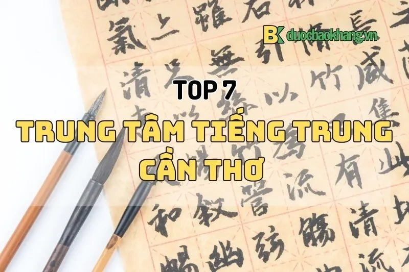 Địa chỉ dạy tiếng Trung Cần Thơ 2025 - Top 7 Trung tâm uy tín