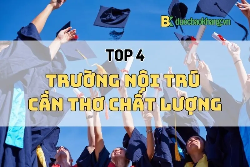 Khám phá Top 4 trường nội trú Cần Thơ nổi bật 2025